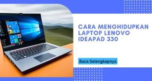 Cara Menghidupkan Laptop Lenovo IdeaPad 330