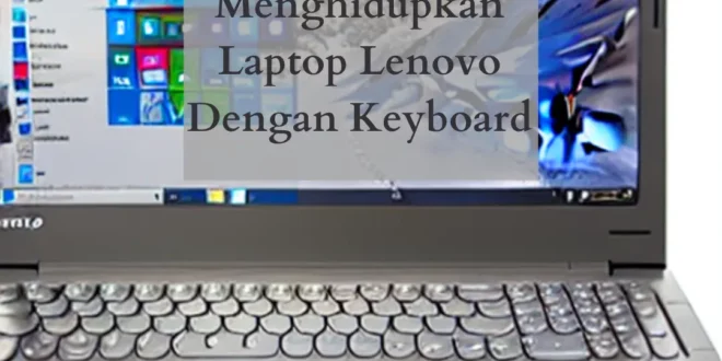 cara menghidupkan laptop lenovo dengan keyboard
